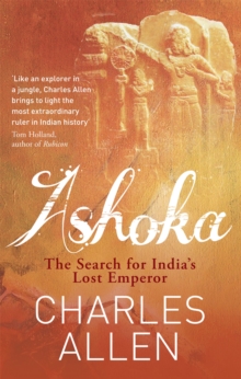 Ashoka : The Search for India's Lost Emperor