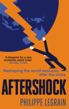 Aftershock : Reshaping the World Economy after the Crisis, Paperback / softback Book Aftershock : Reshaping the World Economy after the Crisis, Paperback / softback Book