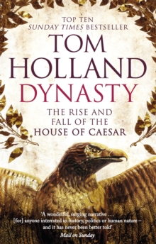 Dynasty : The Rise and Fall of the House of Caesar