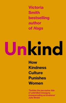(Un)kind : How Kindness Culture Punishes Women
