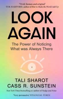 Look Again : The Power of Noticing What was Always There