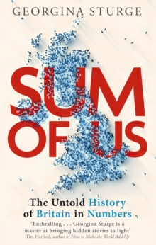 Sum of Us : A History of the UK in Data