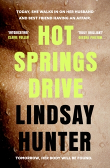 Hot Springs Drive : Absolutely unputdownable, pulse-pounding domestic noir