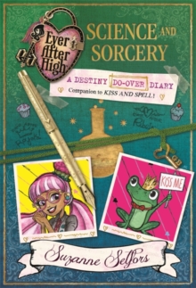 Ever After High: Science and Sorcery : A Destiny Do-Over Diary, Book 2, Paperback Book Ever After High: Science and Sorcery : A Destiny Do-Over Diary, Book 2, Paperback Book