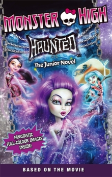 Monster High: Haunted : The Junior Novel 1, Paperback Book Monster High: Haunted : The Junior Novel 1, Paperback Book