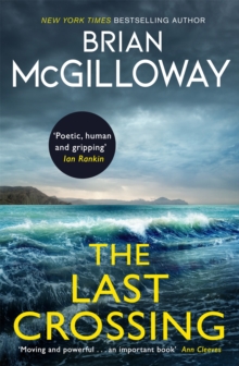 The Last Crossing : a gripping and unforgettable crime thriller from the New York Times bestselling author