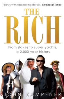 The Rich : From Slaves to Super-Yachts: A 2,000-Year History, Paperback / softback Book The Rich : From Slaves to Super-Yachts: A 2,000-Year History, Paperback / softback Book