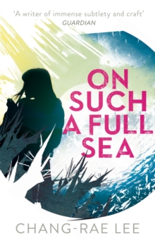 On Such a Full Sea, Paperback Book On Such a Full Sea, Paperback Book