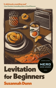 Levitation for Beginners : SHORTLISTED FOR THE NERO FICTION PRIZE 2024