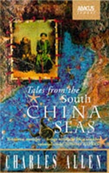 Tales From The South China Seas : Images of the British in South East Asia in the Twentieth Century