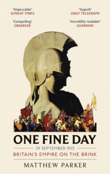 One Fine Day : Britain's Empire on the Brink