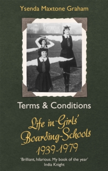 Terms & Conditions : Life in Girls' Boarding Schools, 1939-1979