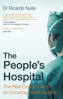 The People's Hospital : The Real Cost of Life in an Uncaring Health System