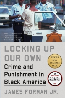 Locking Up Our Own : Winner of the Pulitzer Prize