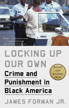 Locking Up Our Own : Winner of the Pulitzer Prize