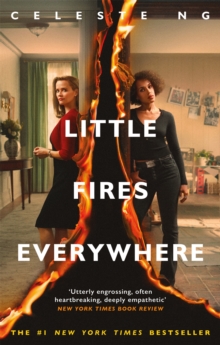 Little Fires Everywhere : The New York Times Top Ten Bestseller, Paperback / softback Book Little Fires Everywhere : The New York Times Top Ten Bestseller, Paperback / softback Book