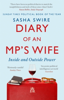 Diary of an MP's Wife : Inside and Outside Power - 'Riotously candid' Sunday Times