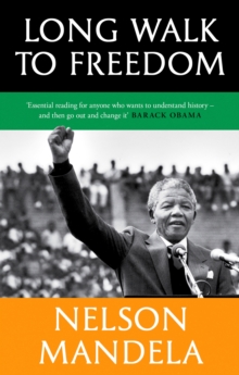 Long Walk To Freedom : 'Essential reading' Barack Obama