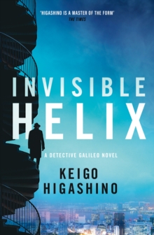 Little, Brown Book Group Invisible Helix , A New Detective Galileo From The Author Of The Bestselling The Devotion Of Suspect X