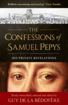 Little, Brown Book Group Confessions Of Samuel Pepys , His Private Revelations