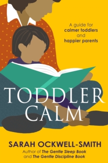 ToddlerCalm : A guide for calmer toddlers and happier parents