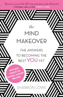 The Mind Makeover : The Answers to Becoming the Best You Yet, Paperback Book The Mind Makeover : The Answers to Becoming the Best You Yet, Paperback Book