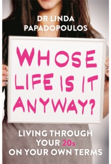 Whose Life is it Anyway? : Living Through Your 20s on Your Own Terms, Paperback Book Whose Life is it Anyway? : Living Through Your 20s on Your Own Terms, Paperback Book