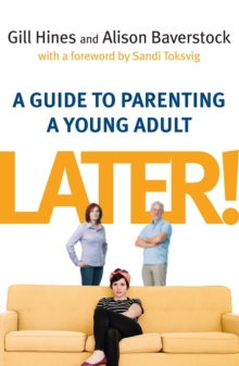 Later! : A guide to parenting a young adult