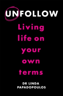 Unfollow : Living Life on Your Own Terms, Paperback Book Unfollow : Living Life on Your Own Terms, Paperback Book
