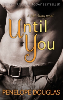 Until You : An unforgettable friends-to-enemies-to-lovers romance