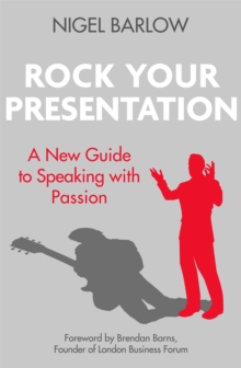 Rock Your Presentation : A New Guide to Speaking with Passion, Paperback Book Rock Your Presentation : A New Guide to Speaking with Passion, Paperback Book