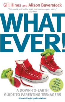 Whatever! : A down-to-earth guide to parenting teenagers, Paperback / softback Book Whatever! : A down-to-earth guide to parenting teenagers, Paperback / softback Book