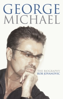 George Michael : The biography