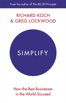 Simplify : How the Best Businesses in the World Succeed, Paperback Book Simplify : How the Best Businesses in the World Succeed, Paperback Book