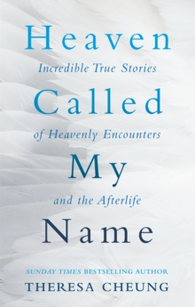 Heaven Called My Name : Incredible True Stories of Heavenly Encounters and the Afterlife, Paperback Book Heaven Called My Name : Incredible True Stories of Heavenly Encounters and the Afterlife, Paperback Book
