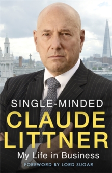 Single-Minded : My Life in Business, Hardback Book Single-Minded : My Life in Business, Hardback Book