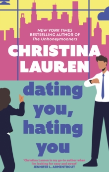 Dating You, Hating You : the perfect enemies-to-lovers romcom that'll have you laughing out loud