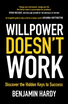 Willpower Doesn't Work : Discover the Hidden Keys to Success