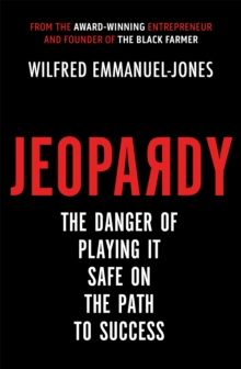 Jeopardy : The Danger of Playing It Safe on the Path to Success