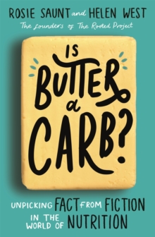 Is Butter a Carb? : Unpicking Fact from Fiction in the World of Nutrition