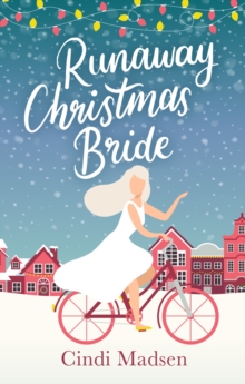 Runaway Christmas Bride : curl up by the fire with this adorable festive read