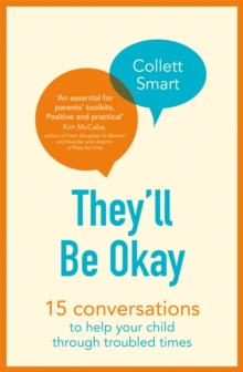 They'll Be Okay : 15 conversations to help your child through troubled times, Paperback / softback Book They'll Be Okay : 15 conversations to help your child through troubled times, Paperback / softback Book