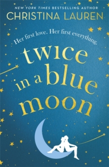 Twice in a Blue Moon : a heart-wrenching story of a second chance at first love, Paperback / softback Book Twice in a Blue Moon : a heart-wrenching story of a second chance at first love, Paperback / softback Book