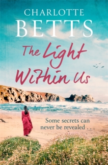 The Light Within Us : a heart-wrenching historical family saga set in Cornwall, Paperback / softback Book The Light Within Us : a heart-wrenching historical family saga set in Cornwall, Paperback / softback Book