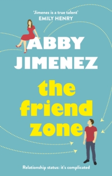 The Friend Zone: the most hilarious and heartbreaking romantic comedy