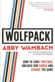 WOLFPACK : How to Come Together, Unleash Our Power and Change the Game