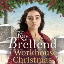 A Workhouse Christmas : a perfect, heartwarming Christmas saga