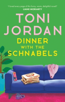 Dinner with the Schnabels : A heartwarming, deliciously funny and romantic read