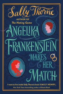 Little, Brown Book Group Angelika Frankenstein Makes Her Match , Sexy, Quirky And Glorious - The Unmissable Read From The Author Of TikTok-hit The Hating Game