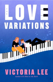 The Love Variations : a steamy rivals-to-lovers romance with big feelings